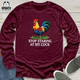 Stop Staring At My Cock Unisex Long Sleeve Tee Gift For Animal Lover