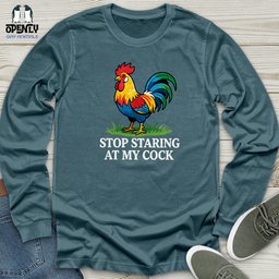 Stop Staring At My Cock Unisex Long Sleeve Tee Gift For Animal Lover