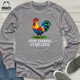 Stop Staring At My Cock Unisex Long Sleeve Tee Gift For Animal Lover