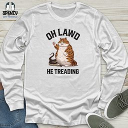 Oh Lawd He Treading Unisex Long Sleeve Tee Gift For Animal Lover