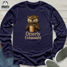 Otterly Exhausted Unisex Long Sleeve Tee Gift For Animal Lover