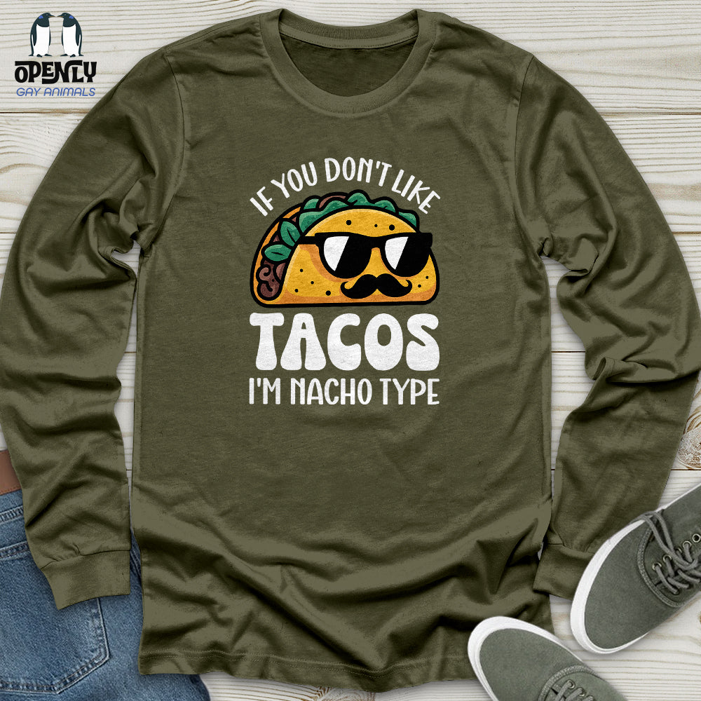 If You Dont Like Tacos Unisex Long Sleeve Tee Gift For Animal Lover