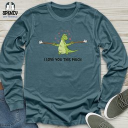 I Love You This Much Unisex Long Sleeve Tee Gift For Animal Lover