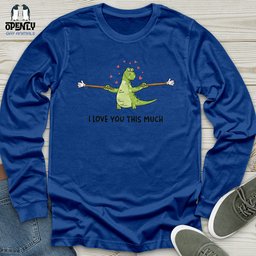 I Love You This Much Unisex Long Sleeve Tee Gift For Animal Lover