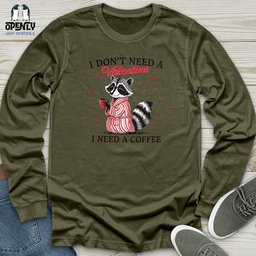 I Dont Need A Valentine I Need A Coffee Unisex Long Sleeve Tee Gift For Animal Lover