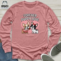 Forever Puppy Love Unisex Long Sleeve Tee Gift For Animal Lover