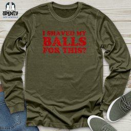 I Shaved My Balls Unisex Long Sleeve Tee Gift For Animal Lover