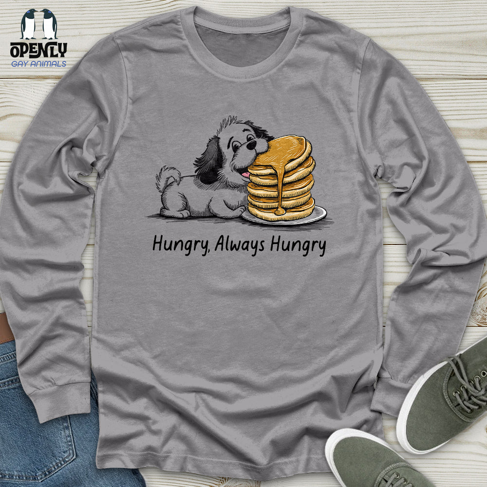 Hungry Always Hungry Unisex Long Sleeve Tee Gift For Animal Lover