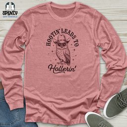 Hootin Leads To Hollerin Unisex Long Sleeve Tee Gift For Animal Lover