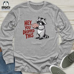 Hey You Dropped This Unisex Long Sleeve Tee Gift For Animal Lover