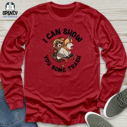 I Can Show You Some Trash Unisex Long Sleeve Tee Gift For Animal Lover