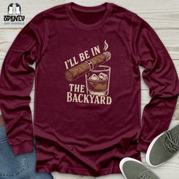 Ill Be In The Backyard Unisex Long Sleeve Tee Gift For Animal Lover
