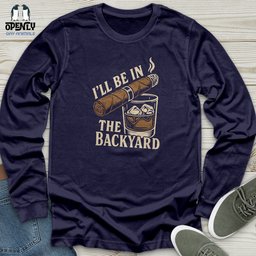 Ill Be In The Backyard Unisex Long Sleeve Tee Gift For Animal Lover