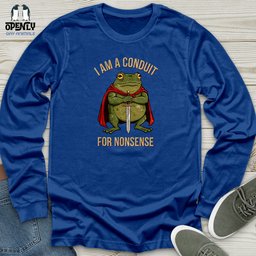 I Am A Conduit For Nonsense 2 Unisex Long Sleeve Tee Gift For Animal Lover