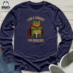 I Am A Conduit For Nonsense 2 Unisex Long Sleeve Tee Gift For Animal Lover