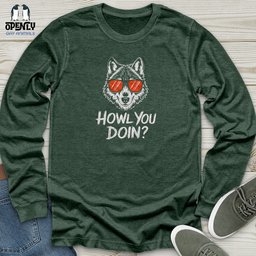 Howl You Doin Unisex Long Sleeve Tee Gift For Animal Lover