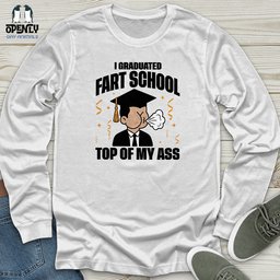 I Graduated Fart School Top Of My Ass Unisex Long Sleeve Tee Gift For Animal Lover