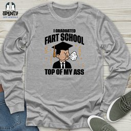 I Graduated Fart School Top Of My Ass Unisex Long Sleeve Tee Gift For Animal Lover