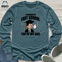 I Graduated Fart School Top Of My Ass Unisex Long Sleeve Tee Gift For Animal Lover
