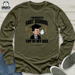 I Graduated Fart School Top Of My Ass Unisex Long Sleeve Tee Gift For Animal Lover