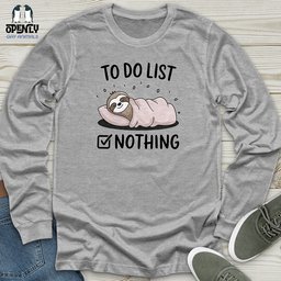 To Do List Nothing Unisex Long Sleeve Tee Gift For Animal Lover