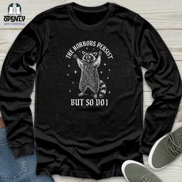 The Horrors Persist But So Do I Unisex Long Sleeve Tee Gift For Animal Lover