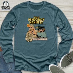 This Is Democracy Manifest Unisex Long Sleeve Tee Gift For Animal Lover