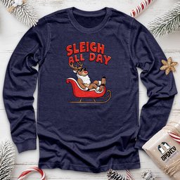 Sleigh All Day Unisex Long Sleeve Tee Gift For Animal Lover
