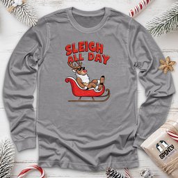 Sleigh All Day Unisex Long Sleeve Tee Gift For Animal Lover