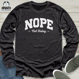 Nope Not Today Unisex Long Sleeve Tee Gift For Animal Lover