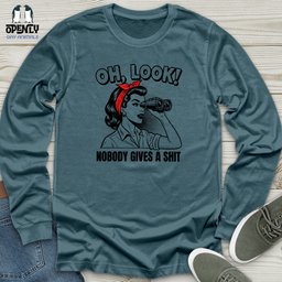 Oh Look Nobody Gives A Shit Unisex Long Sleeve Tee Gift For Animal Lover