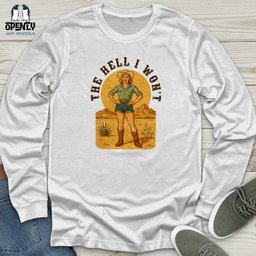The Hell I Wont Unisex Long Sleeve Tee Gift For Animal Lover