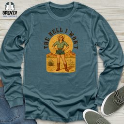 The Hell I Wont Unisex Long Sleeve Tee Gift For Animal Lover