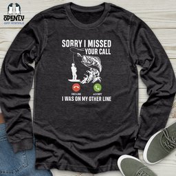 Sorry I Missed Your Call Unisex Long Sleeve Tee Gift For Animal Lover