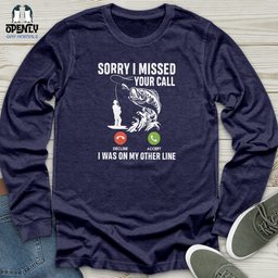 Sorry I Missed Your Call Unisex Long Sleeve Tee Gift For Animal Lover