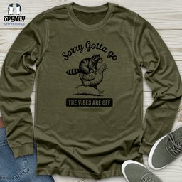 Sorry Gotta Go The Vibes Are Off Unisex Long Sleeve Tee Gift For Animal Lover