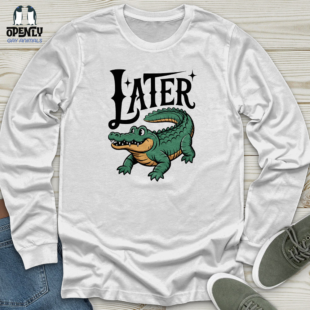 Later Unisex Long Sleeve Tee Gift For Animal Lover