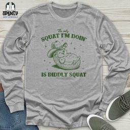The Only Squat Im Doing Is Diddly Squat Unisex Long Sleeve Tee Gift For Animal Lover