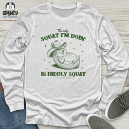 The Only Squat Im Doing Is Diddly Squat Unisex Long Sleeve Tee Gift For Animal Lover