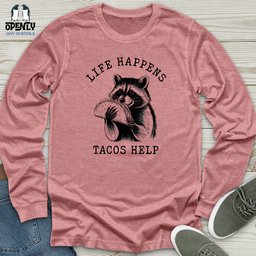 Life Happens Tacos Help Unisex Long Sleeve Tee Gift For Animal Lover