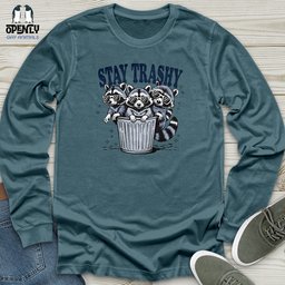 Stay Trashy Unisex Long Sleeve Tee Gift For Animal Lover