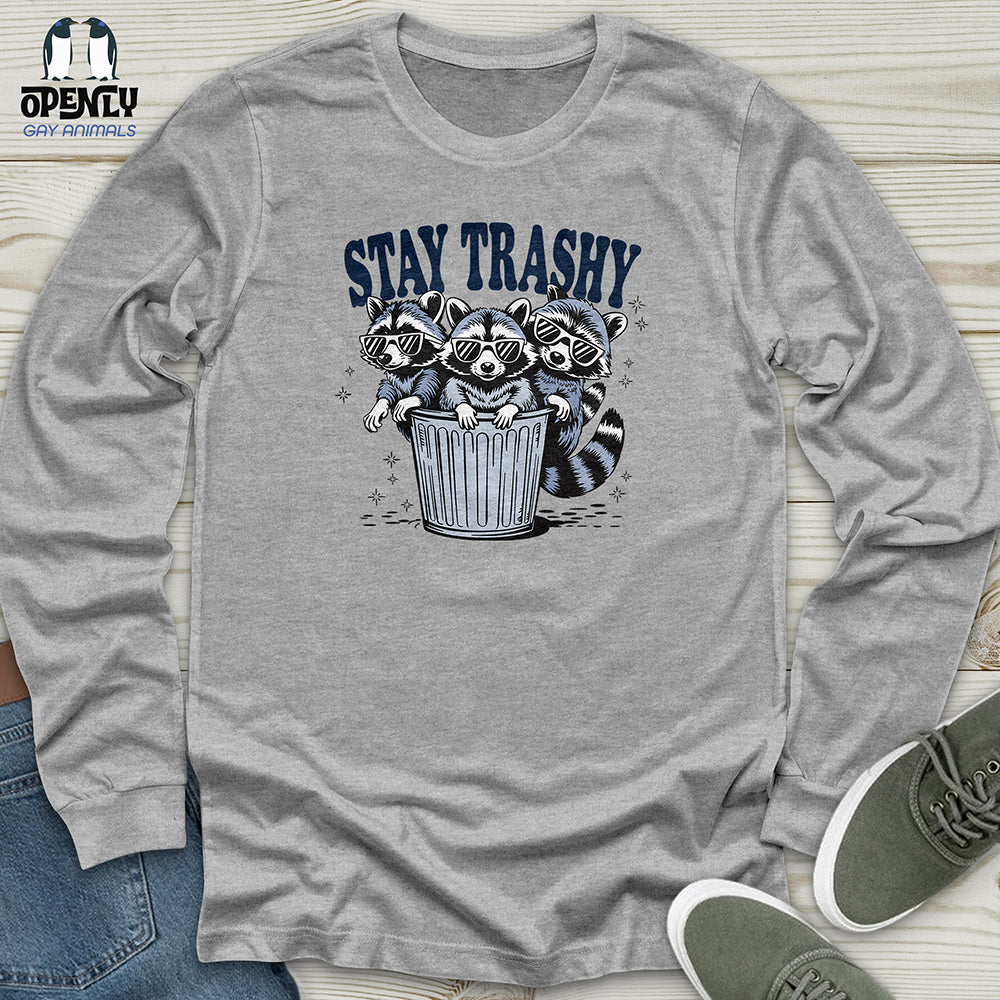 Stay Trashy Unisex Long Sleeve Tee Gift For Animal Lover