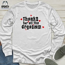 Thanks For The Orgasms Unisex Long Sleeve Tee Gift For Animal Lover