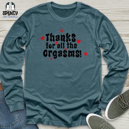 Thanks For The Orgasms Unisex Long Sleeve Tee Gift For Animal Lover