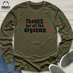 Thanks For The Orgasms Unisex Long Sleeve Tee Gift For Animal Lover
