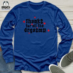 Thanks For The Orgasms Unisex Long Sleeve Tee Gift For Animal Lover
