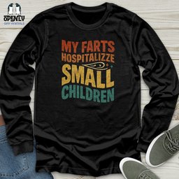 My Farts Hospitalizze Small Children Unisex Long Sleeve Tee Gift For Animal Lover