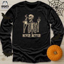 Never Better Unisex Long Sleeve Tee Gift For Animal Lover