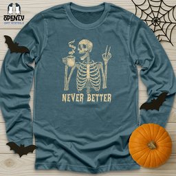 Never Better Unisex Long Sleeve Tee Gift For Animal Lover