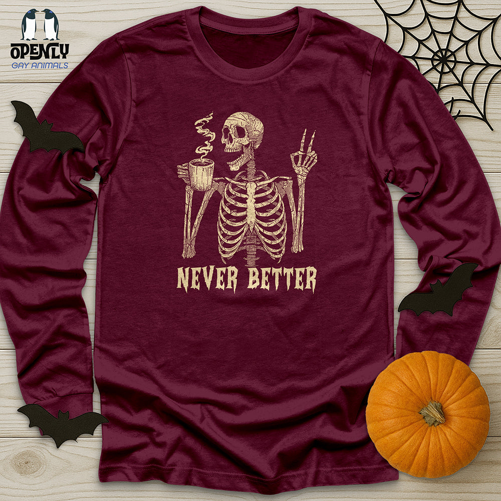 Never Better Unisex Long Sleeve Tee Gift For Animal Lover